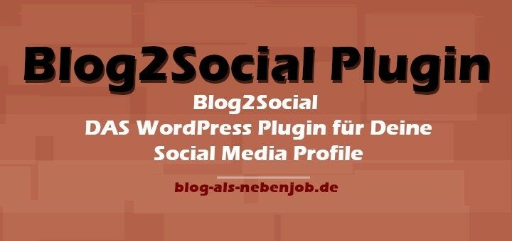 Blog2Social DAS WordPress Plugin für Deine Sozialen Profile
