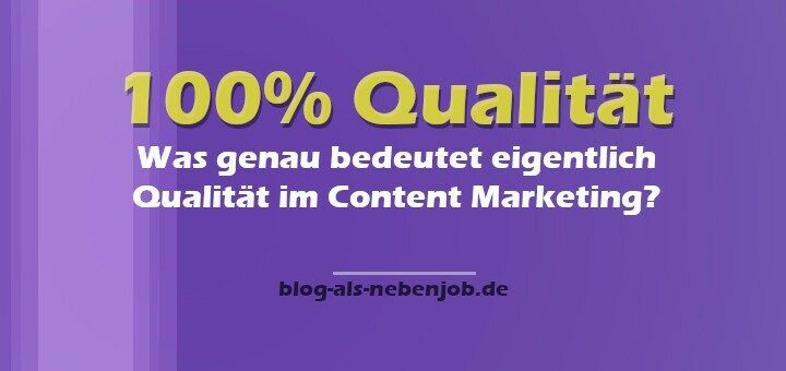 Was genau bedeutet Qualität im Content Marketing