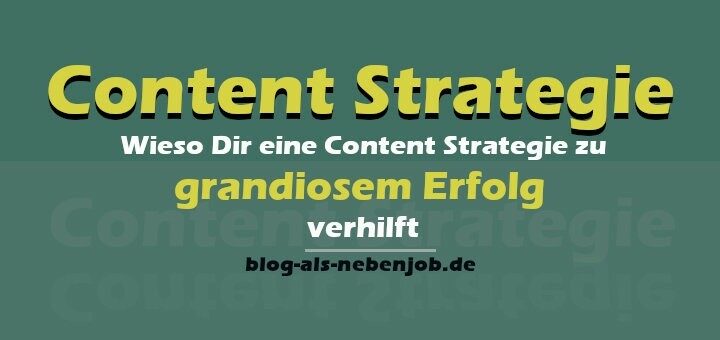 Wieso Dir eine Content Strategie zu grandiosem Erfolg verhilft
