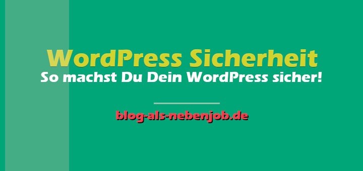 WordPress Tutorial - So machst Du Dein WP sicher