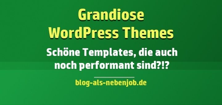 Grandiose WordPress Templates die schnell und leistungsstark sind