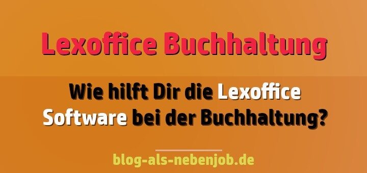 Mit Lexoffice Buchhaltung im Griff haben