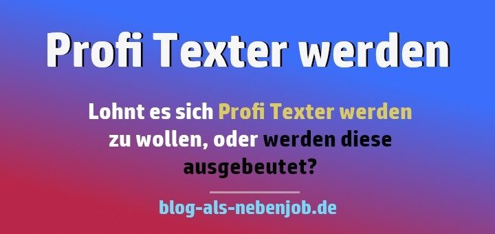 Profi Texter werden - Kampf gegen Ausbeutung bei der Text Erstellung
