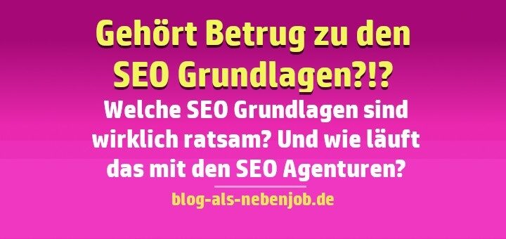 SEO Berater - SEO Grundlagen und der Betrug beim SEO