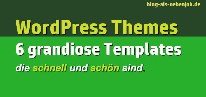 6 grandiose WordPress Themes die schnell sind