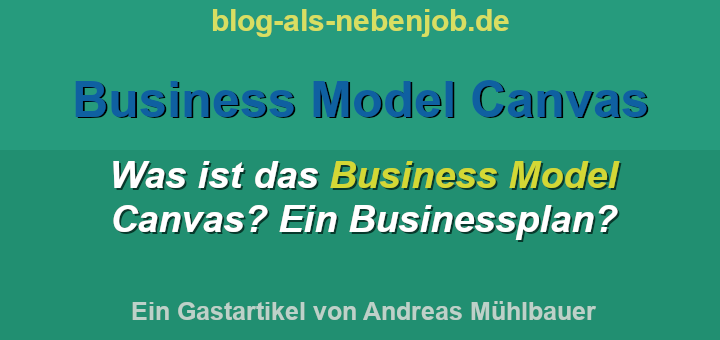 Business Model Canvas der Business Plan für den kleinen Blog