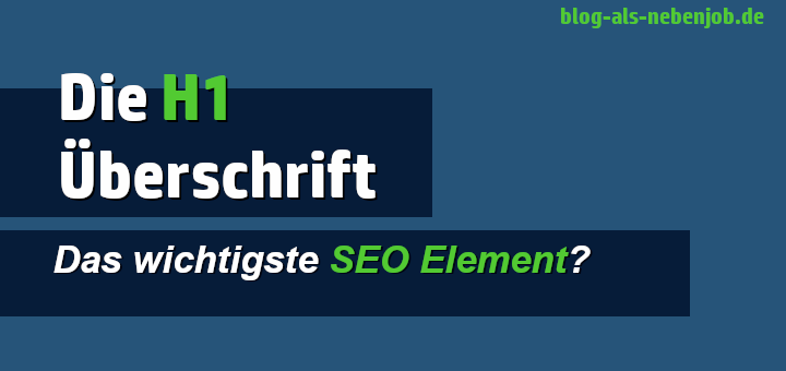 Das H1-Überschrift als wichtigstes SEO Element