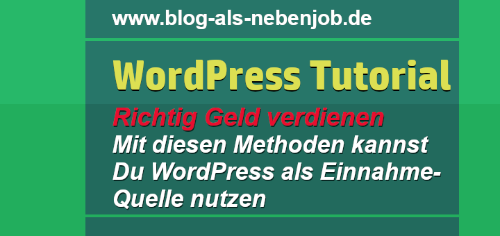 Mit WordPress Geld verdienen ist sehr vielfältig