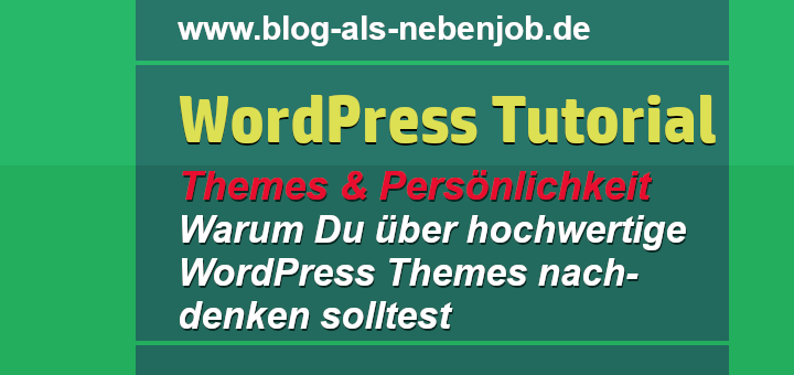 Mit WordPress Themes zu mehr Persönlichkeit im Blog