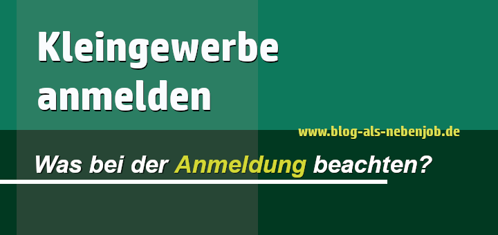 Was Du bei der Kleingewerbe Anmeldung beachten musst