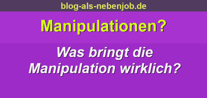 Was bringt die Manipulation wirklich