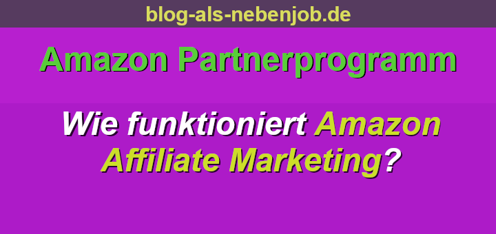 Wie funktioniert Amazon Affiliate Marketing