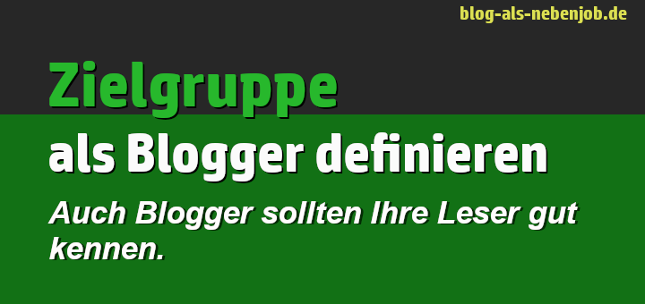 Zielgruppe als Blogger definieren