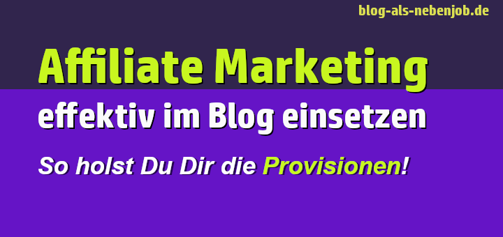 Affiliate Marketing im Blog einsetzen