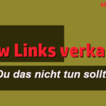 DoFollow oder Follow Links verkaufen ist keine gute Idee