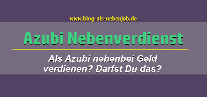 Nebenbei als Azubi Geld verdienen