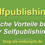 Welche Vorteile bietet Dir Selfpublishing