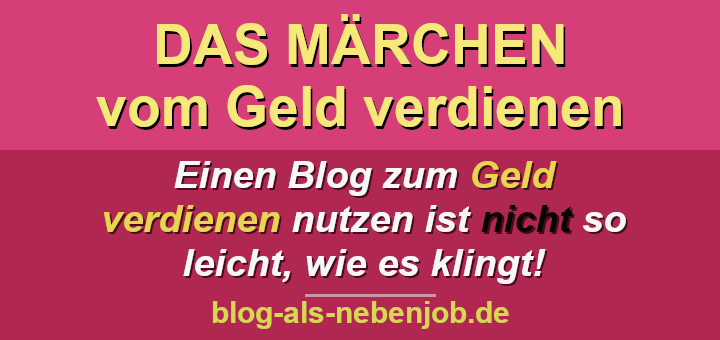 Das Märchen vom Geld verdienen mit dem Blog