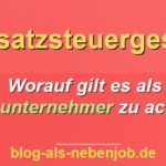 Worauf Du als Kleinunternehmer bei der Umsatzsteuer achten solltest